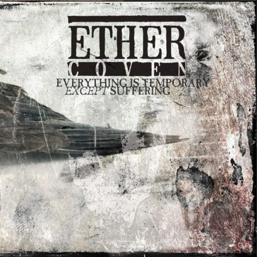 Ether Coven : Everything Is Temporary Except Suffering